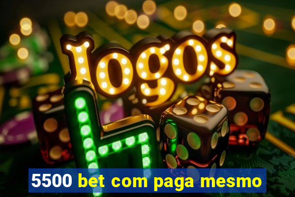 5500 bet com paga mesmo